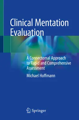 Clinical Mentation Evaluation: Un enfoque Connectomal para una evaluación rápida y exhaustiva - Clinical Mentation Evaluation: A Connectomal Approach to Rapid and Comprehensive Assessment