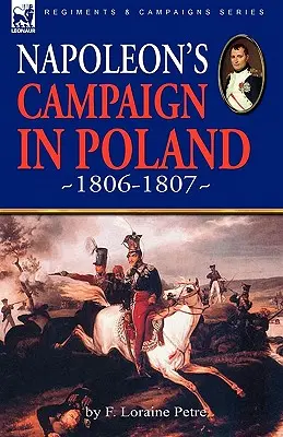 Campaña de Napoleón en Polonia 1806-1807 - Napoleon's Campaign in Poland 1806-1807