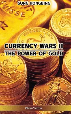 Guerra de divisas II: El poder del oro - Currency Wars II: The Power of Gold