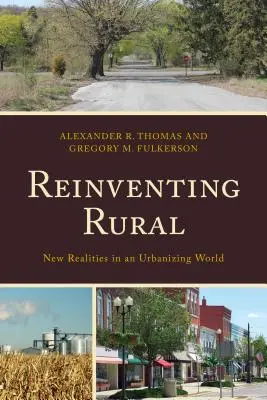 Reinventar lo rural: Nuevas realidades en un mundo en proceso de urbanización - Reinventing Rural: New Realities in an Urbanizing World