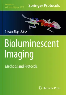 Imágenes bioluminiscentes: Métodos y protocolos - Bioluminescent Imaging: Methods and Protocols