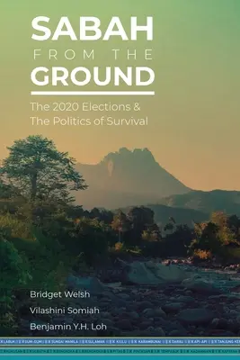 Sabah desde el terreno: Las elecciones de 2020 y la política de supervivencia - Sabah from the Ground: The 2020 Elections and the Politics of Survival