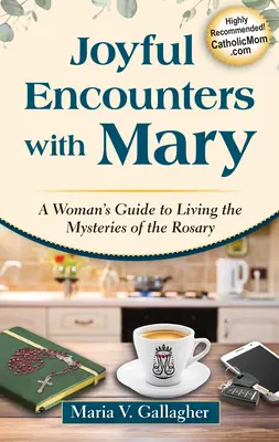 Encuentros gozosos con María: Guía femenina para vivir los misterios del Rosario - Joyful Encounters with Mary: A Woman's Guide to Living the Mysteries of the Rosary