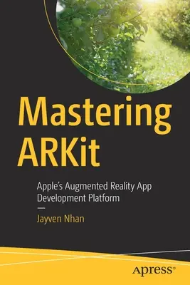 Dominando ARKit: La plataforma de desarrollo de apps de realidad aumentada de Apple - Mastering ARKit: Apple's Augmented Reality App Development Platform