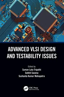 Diseño VLSI avanzado y problemas de comprobabilidad - Advanced VLSI Design and Testability Issues
