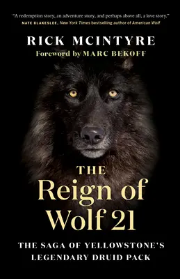 El reinado de Lobo 21: la saga de la legendaria manada druida de Yellowstone - The Reign of Wolf 21: The Saga of Yellowstone's Legendary Druid Pack