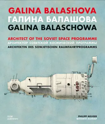 Galina Balashova: Arquitecta del Programa Espacial Soviético - Galina Balashova: Architect of the Soviet Space Programme