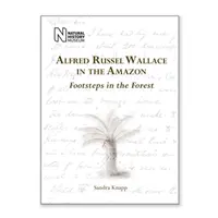 Alfred Russel Wallace en el Amazonas - Huellas en la selva - Alfred Russel Wallace in the Amazon - Footsteps in the Forest