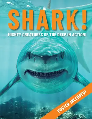 Tiburones Poderosas criaturas de las profundidades - Shark!: Mighty Creatures of the Deep!