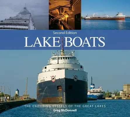 Barcos de los lagos: Los barcos perdurables de los Grandes Lagos - Lake Boats: The Enduring Vessels of the Great Lakes