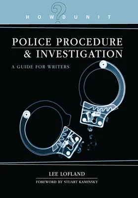 Howdunit Book of Police Procedure and Investigation: Guía para escritores - Howdunit Book of Police Procedure and Investigation: A Guide for Writers