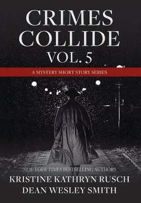 Crímenes Colisionan, Vol. 5: Serie de Relatos de Misterio - Crimes Collide, Vol. 5: A Mystery Short Story Series
