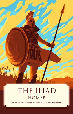 La Ilíada (Canon Classics Worldview Edition) - The Iliad (Canon Classics Worldview Edition)