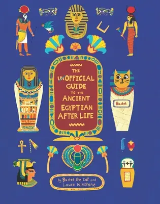 La guía no oficial del más allá del Antiguo Egipto - The Unofficial Guide to the Ancient Egyptian Afterlife