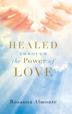 Sanados por el poder del amor - Healed through the Power of Love