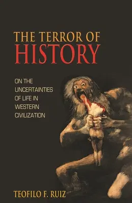 El Terror de la Historia: Sobre las incertidumbres de la vida en la civilización occidental - The Terror of History: On the Uncertainties of Life in Western Civilization