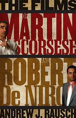 Las películas de Martin Scorsese y Robert De Niro - The Films of Martin Scorsese and Robert De Niro