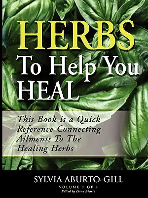 Hierbas curativas - Herbs to Help You Heal