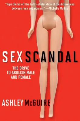Escándalo sexual: El afán por abolir lo masculino y lo femenino - Sex Scandal: The Drive to Abolish Male and Female