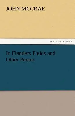 In Flanders Fields y otros poemas - In Flanders Fields and Other Poems