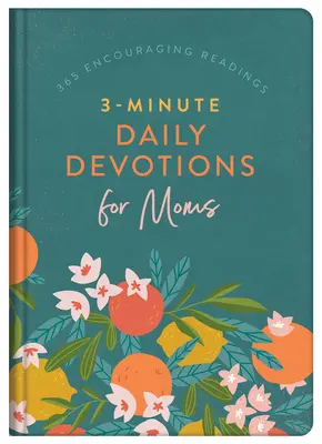 Devociones diarias de 3 minutos para madres: 365 lecturas alentadoras - 3-Minute Daily Devotions for Moms: 365 Encouraging Readings