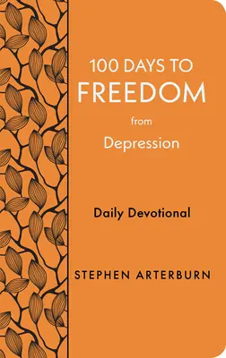 100 días para liberarse de la depresión: Devocionario diario - 100 Days to Freedom from Depression: Daily Devotional