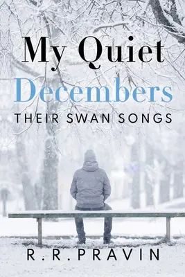 Mis silenciosos diciembres - Sus cantos de cisne - My Quiet Decembers - Their Swan Songs