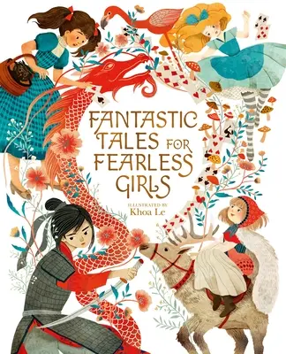 Cuentos fantásticos para niñas intrépidas: 31 historias inspiradoras de todo el mundo - Fantastic Tales for Fearless Girls: 31 Inspirational Stories from Around the World