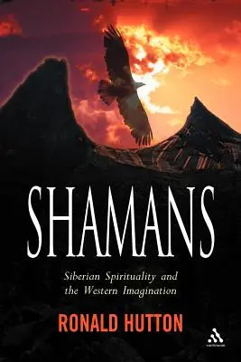 Chamanes: La espiritualidad siberiana y la imaginación occidental - Shamans: Siberian Spirituality and the Western Imagination
