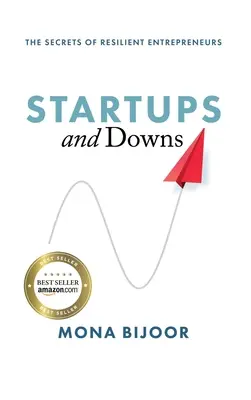 Startups and Downs: Los secretos de los emprendedores resistentes - Startups and Downs: The Secrets of Resilient Entrepreneurs