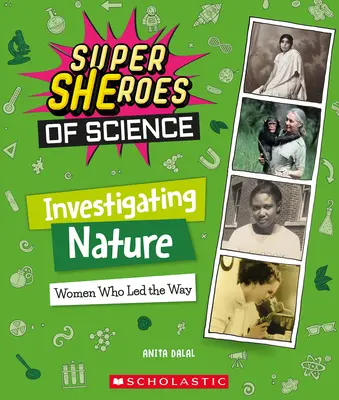 Investigando la naturaleza: Mujeres que abrieron camino (Superheroínas de la ciencia) - Investigating Nature: Women Who Led the Way (Super Sheroes of Science)