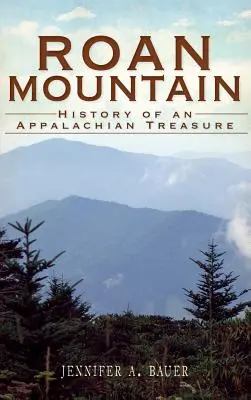Roan Mountain: Historia de un tesoro de los Apalaches - Roan Mountain: History of an Appalachian Treasure