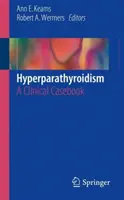 Hiperparatiroidismo: Un libro de casos clínicos - Hyperparathyroidism: A Clinical Casebook