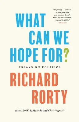 ¿Qué podemos esperar?: Ensayos sobre política - What Can We Hope For?: Essays on Politics