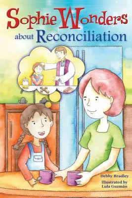 Sophie se pregunta por la reconciliación - Sophie Wonders about Reconciliation