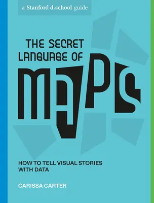 El lenguaje secreto de los mapas: Cómo contar historias visuales con datos - The Secret Language of Maps: How to Tell Visual Stories with Data