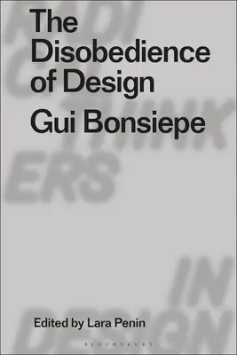 La desobediencia del diseño: GUI Bonsiepe - The Disobedience of Design: GUI Bonsiepe