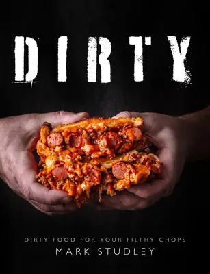 Comida sucia para sus asquerosas chuletas - Dirty - Dirty Food For Your Filthy Chops