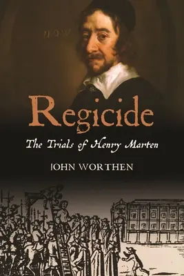 Regicide: Los juicios de Henry Marten - Regicide: The Trials of Henry Marten