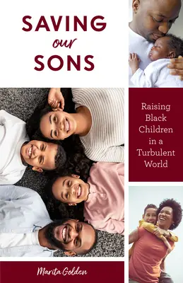 Saving Our Sons: Criar a los hijos negros en un mundo turbulento (Parenting Black Teen Boys, Improving Black Family Health and Relationship) - Saving Our Sons: Raising Black Children in a Turbulent World (Parenting Black Teen Boys, Improving Black Family Health and Relationship