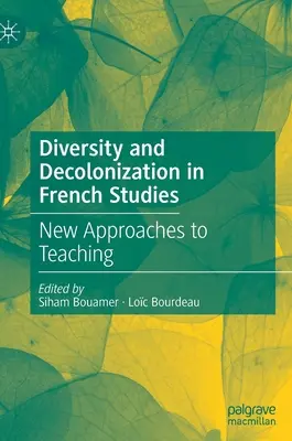 Diversidad y descolonización en los estudios franceses: Nuevos enfoques pedagógicos - Diversity and Decolonization in French Studies: New Approaches to Teaching