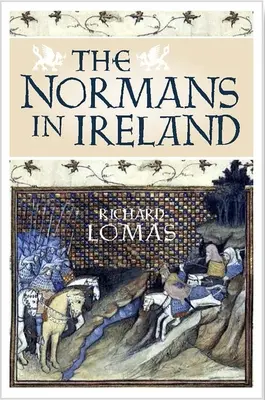 Los normandos en Irlanda: Leinster, 1167-1247 - The Normans in Ireland: Leinster, 1167-1247