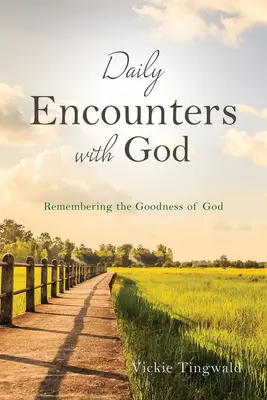 Encuentros diarios con Dios: Recordar la bondad de Dios - Daily Encounters with God: Remembering the Goodness of God