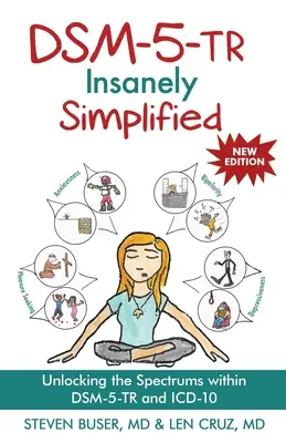 DSM-5-TR increíblemente simplificado: Descifrando los espectros del DSM-5-TR y la CIE-10 - DSM-5-TR Insanely Simplified: Unlocking the Spectrums within DSM-5-TR and ICD-10