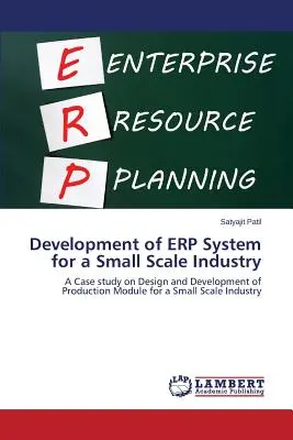 Desarrollo de un sistema Erp para una pequeña industria - Development of Erp System for a Small Scale Industry
