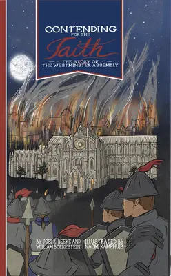 Contendiendo por la fe: La historia de la Asamblea de Westminster - Contending for the Faith: The Story of the Westminster Assembly