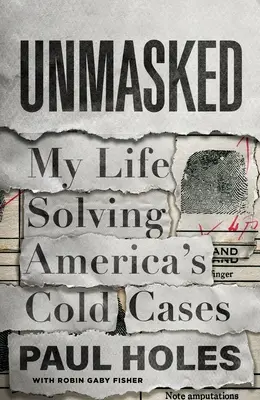 Desenmascarado: Mi vida resolviendo casos sin resolver en Estados Unidos - Unmasked: My Life Solving America's Cold Cases