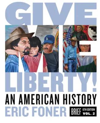 ¡Give Me Liberty! Una historia americana - Give Me Liberty!: An American History