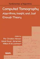 Tomografía computarizada - Algoritmos, perspicacia y teoría suficiente - Computed Tomography - Algorithms, Insight, and Just Enough Theory