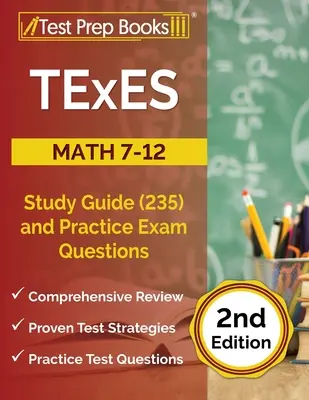 TExES Math 7-12 Study Guide (235) and Practice Exam Questions [2ª Edición] - TExES Math 7-12 Study Guide (235) and Practice Exam Questions [2nd Edition]